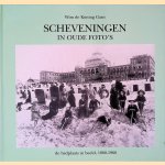 Scheveningen in oude foto's: de badplaats in beeld, 1860-196 door Wim de Koning Gans