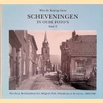 Scheveningen in oude foto's deel 2: het dorp, Renbaankwartier, Belgisch Park, Duindorp en de haven, 1860-1950 door Wim de Koning Gans