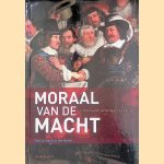 Moraal van de macht: historisch portret van de integriteit van de staat door Hans van den Heuvel