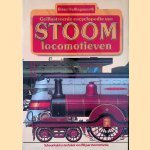 Geïllustreerde Encyclopedie van Stoomlocomotieven: schoonheid en techniek van 150 jaar stoomtractie door Brian Hollingsworth