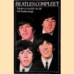 Beatles compleet: teksten en muziek van alle 184 Beatles-songs door The Beatles