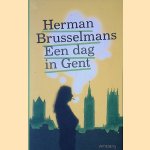 Een dag in Gent door Herman Brusselmans