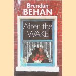 After The Wake: Twenty-One Prose Works Including Previously Unpublished Material door Brendan Behan