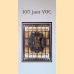 100 jaar VUC 1909-2009 door Ton Holzenbosch e.a.