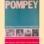 Pompey: The History of Portsmouth Football Club door Mike Neasom e.a.