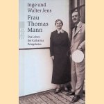 Frau Thomas Mann: Das Leben der Katharina Pringsheim door Inge Jens