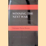 Winning the Next War: Innovation and the Modern Military door Stephen Peter Rosen