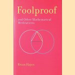 Foolproof and Other Mathematical Meditations door Brian Hayes