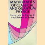 Mathematics of Classical and Quantum Physics: Two Volumes Bound as One door Frederick W. Byron