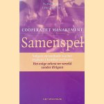 Samenspel: coöperatief management volgens de methode van het Orpheus Chamber Orchestra: het enige orkest ter wereld zonder dirigent door H. Seifter e.a.