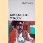 Uitgestelde vragen en andere verhalen door R.J. Peskens