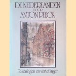 De Nederlanden door Anton Pieck: tekeningen en vertellingen door Max Pieck e.a.