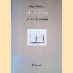 Opus Gran door Harry Mulisch e.a.