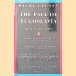 The Fall of Yugoslavia: The Third Balkan War door Misha Glenny