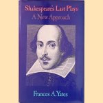 Shakespeare's Last Plays: A New Approach door Frances A. Yates