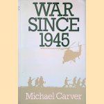 War since 1945 door Michael Carver