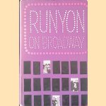 Runyon on Broadway: Omnibus Volume containing all the stories from: More Than Somewhat / Furthermore / Take It Easy door Damon Runyon