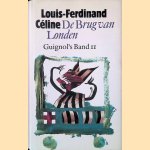 De brug van Londen: Guignol's Band II door Louis-Ferdinand Céline