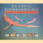 Flying Dinosaurs: Amazing, Ready-to-Make Models That Fly and Glide
Michael Johnson
€ 10,00