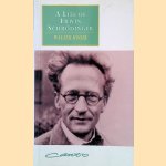 A Life of Erwin Schrodinger door Walter Moore