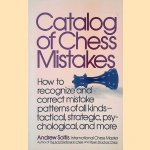 Catalog of Chess Mistakes: How to recognize and correct mistake patterns of all kinds: tactical, strategic, psychological, and more
Andy Soltis
€ 15,00