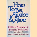 How to Be Awake and Alive door Mildred Newman e.a.