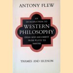 An Introduction to Western Philosophy: Ideas and Argument from Plato to Sartre door Antony Flew