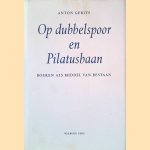 Op dubbelspoor en Pilatusbaan: boeken als middel van bestaan door Anton Gerits