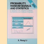 Probability, Random Signals, and Statistics: A Textgraph with Integrated Software for Electrical and Computer Engineers (Book+CD Rom) door X. Rong Li