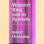 Wagner's 'Ring' and its Symbols: The Music and the Myth
Robert Donington
€ 8,00