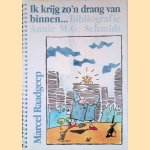 Ik krijg zo'n drang van binnen... Bibliografie Annie M.G. Schmidt door Marcel Raadgeep