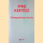 Onbepaald door het lot door Imre Kertész