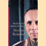 Mythos Rommel door Maurice Philip Remy