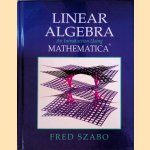 Linear Algebra with Mathematica: An Introduction Using Mathematica door Fred Szabo