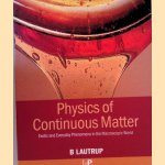 Physics of Continuous Matter: Exotic and Everyday Phenomena in the Macroscopic World door B. Lautrup