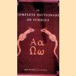 The Complete Dictionary of Symbols door Jack Tresidder