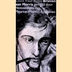 Brieven aan Morris, gevolgd door Herinneringen van Maurice (Morris) Roggeman door Louis Paul Boon