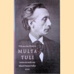 Multatuli: leven en werk van Eduard Douwes Dekker door Dik van der Meulen