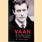 Vaan: Het bewogen leven van C.B. Vaandrager door Menno Schenke