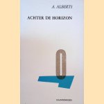 Achter de horizon door A. Alberts