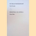 De bibliotheekknecht Biblioteca da Estrela door Gerrit Komrij e.a.