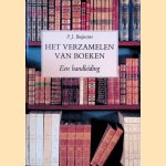 Het verzamelen van boeken: ene handleiding door P.J. Buijnsters