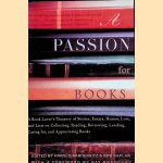 A Passion for Books: A Book Lover's Treasury of Stories, Essays, Humor, Lore, and Lists on Collecting, Reading, Borrowing, Lending, Caring for, and Appreciating Books door Harold Rabinowitz e.a.