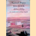 Samuel Pepys: Dagboek 1660-1667: Een selectie uit het volledige dagboek door Samuel Pepys