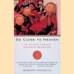 So Close to Heaven: The Vanishing Buddhist Kingdoms of the Himalayas
Barbara Crossette
€ 8,00