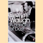 Handful of Dust door Evelyn Waugh