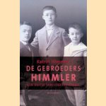 De gebroeders Himmler: een Duitse familiegeschiedenis door Katrin Himmler