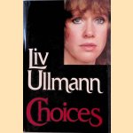 Choices door Liv Ullmann