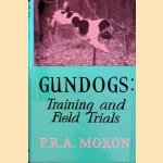 Gun Dogs: Training and Field Trials
P.R.A. Moxon
€ 9,00