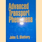 Advanced Transport Phenomena door John C. Slattery